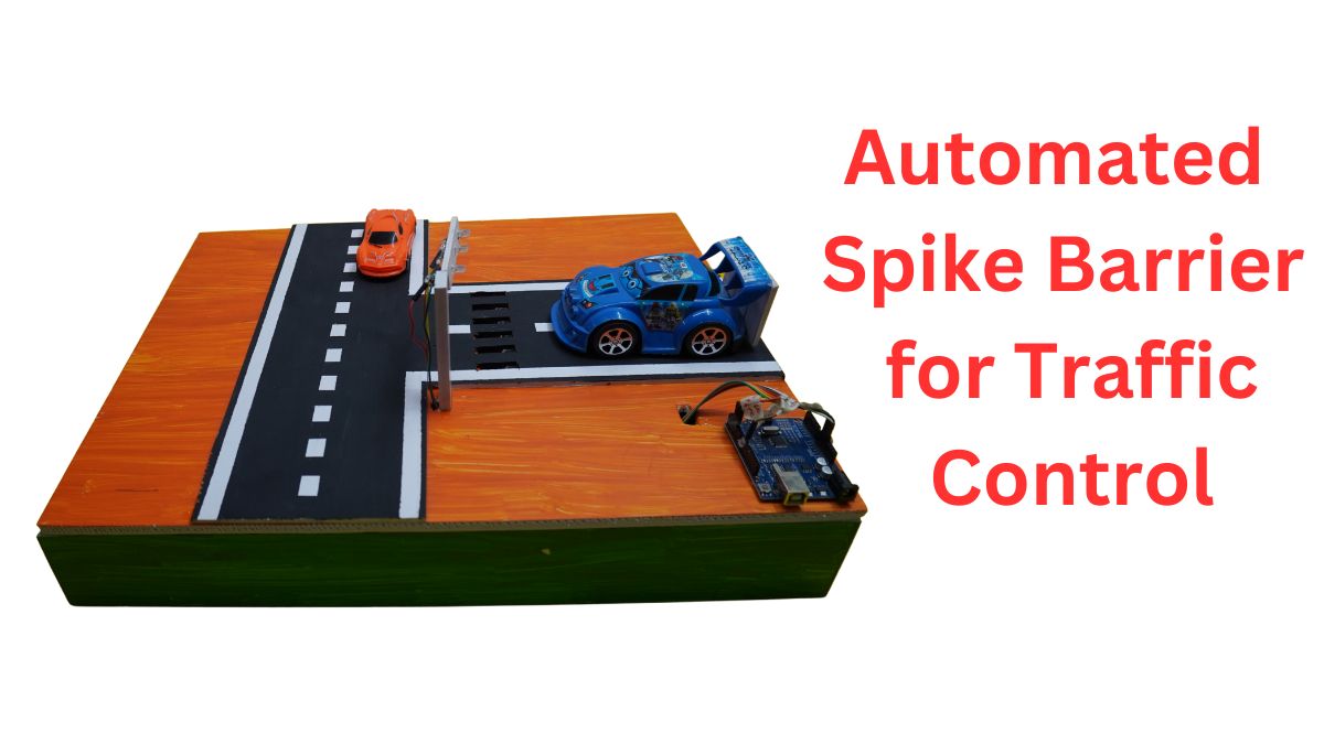 Automated Spike Barrier for Traffic Control