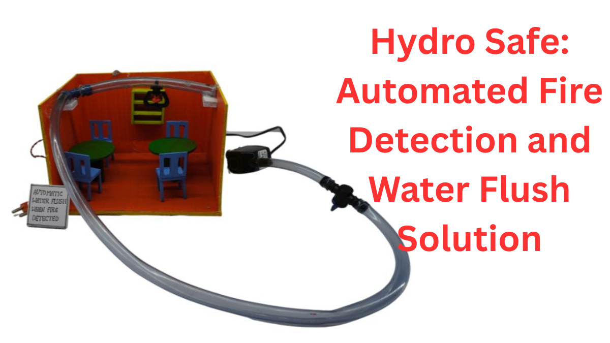 HydroSafe: Automated Fire Detection and Water Flush Solution